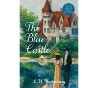 L M Montgomery The Blue Castle (Warbler Classics Annotated Edition (Tapa blanda)