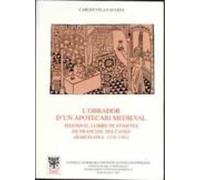 L Obrador D Un Apotecari Medieval: Segons El Llibre De Comptes De Fran