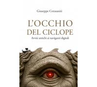 L’OCCHIO DEL CICLOPE: Avvisi antichi ai naviganti digitali (QUESTIONI FRA DIRITTO E TECNOLOGIA)