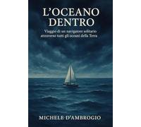 L’Oceano Dentro: Racconto di un uomo e del mare