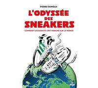L’Odyssée des sneakers: Comment les baskets ont marché sur le monde