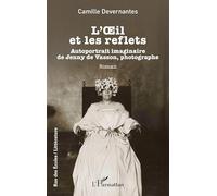 L’OEil et les reflets: Autoportrait imaginaire de Jenny de Vasson, photographe (Rue Des Écoles)
