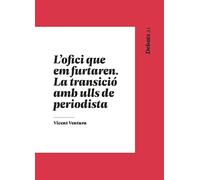 L’ofici que em furtaren: La transició amb ulls de periodista: 41 (Debats)