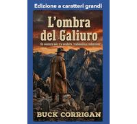L’ombra del Galiuro: Edizione a caratteri grandi