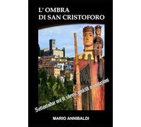 L' OMBRA DI SAN CRISTOFORO: Settantadue ore di silenzi, omicidi e rivelazioni (Trilogia di San Cristoforo)