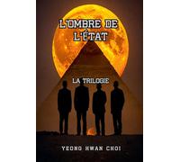 L’Ombre de l’État: La Trilogie