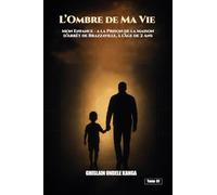 L’Ombre de Ma Vie: Mon Enfance - à la Prison de la Maison d’Arrêt de Brazzaville, à l’Âge de 2 Ans.