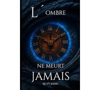 L´Ombre ne Meurt Jamais: Une épopée fantasy entre peuples en guerre, anciens royaumes, et l’éveil d’un dragon immortel. Une quête de vengeance et de pouvoir dans un monde déchiré par la magie