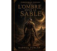 L’Ombre sous le Sable: Chroniques d’Ur’Ash - Chronique 2