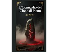 L’Omicidio del Circolo di Pietra (INDAGINI LIMINALI - La serie di Elena e Leo)