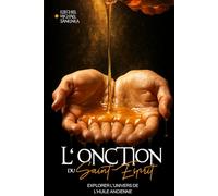 L’onction du Saint-Esprit: Explorer l’univers de l’huile ancienne