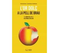 L Or Dolç A La Pell De Brau: El Somni Real De La California Catalana