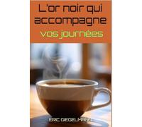 L’or noir qui accompagne vos journées (Économie, finance et travail)
