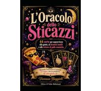 L’Oracolo dello Sticazzi: 44 carte per sopravvivere alla gente, ai drammi inutili e alle rotture di palle cosmiche. Quando l’universo ti manda un segno, ma tu preferivi una pizza.