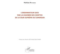 L’ordonnateur saisi par la Chambre des comptes de la Cour suprême du Cameroun (Harmattan Cameroun)