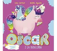 L´Óscar, l´unicorn golafre i la bebécorn (Picarona)