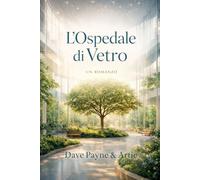 L’Ospedale di Vetro Un romanzo