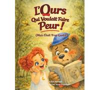 L’Ours qui voulait faire peur (mais était très gentil) :: Album jeunesse drôle et tendre sur les émotions dès 3 ans, pour les enfants de 3 à 6 ans
