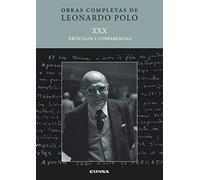 (L.P. XXX) Artículos y conferencias (OBRAS COMPLETAS LEONARDO POLO)