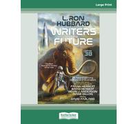 L. Ron Hubbard Presents Writers of the Future Volume 38: (Large Print Format)
