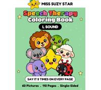 L Sound Speech Therapy Coloring Book: 60 Articulation Pictures for Initial, Final, Medial L and L-Blends, with Say It 5 Times Practice on Every Page