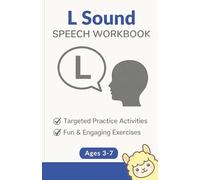 L Sound Speech Workbook: A Fun and Structured Articulation Workbook for Children Ages 3-7 (Sounds for Speech Development)