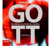 L?Tz,Manfred - Gott. Eine kleine Geschichte des Größten. 4 CDs