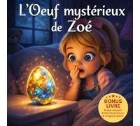 L’œuf mystérieux de zoé: Livre enfant Pâques avec histoire illustrée, poussin mignon, activités ludiques et jeu éducatif pour développer l’imagination dès 4 ans