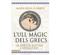 L’ull màgic dels grecs: La Grècia antiga i nosaltres: 155 (Menjavents)