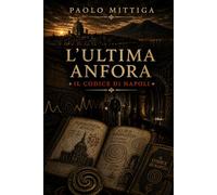 L’Ultima Anfora: Il Codice di Napoli: 3