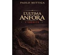 L’Ultima Anfora: L’Eredita'
