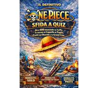 L’Ultimate One Piece SFIDA DI QUIZ - 600+ Domande su Luffy, la Ciurma di Cappello di Paglia, i Frutti del Diavolo e la Grand Line: Metti alla prova le ... | Perfetto per giocare da soli o con amici