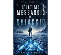L’ULTIMO MESSAGGIO DEL GHIACCIO: Quando la stella morirà, noi verremo.