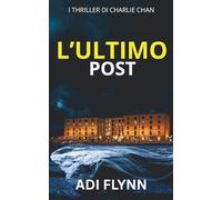 L’Ultimo Post: Un thriller poliziesco britannico (I thriller di Charlie Chan)