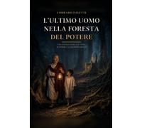 L’ultimo uomo nella foresta del potere: Una favola civile sul voto, il potere e la responsabilità (Sociologia e pedagogia)