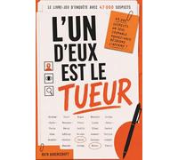 L’un d’eux est le tueur: Livre-jeu d’enquête logique pour adultes avec 47 000 suspects, 30 indices et un seul coupable