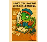 L’unica cosa in ordine? Le righe del mio quaderno.: Lillo il Camaleonte - Quaderno a righe 6x9” - 150 pagine (Pensieri (non troppo) seri)