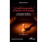 L’Union européenne à l’épreuve de la guerre: Les nouveaux équilibres de la puissance européenne (Diplomatie Et Stratégie)