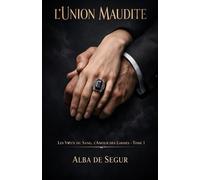 L’Union Maudite (Les Vœux du Sang, l'Amour des Larmes)