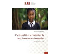 L’universalité et la réalisation du droit des enfants à l’éducation: 2e édition revue