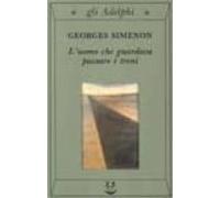 L Uomo Che Guardava Passare I Treni