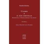 L’uomo e il suo cervello: Volume 4 - dalla Magia al Ragionamento