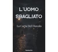 L’uomo sbagliato: La carta del Diavolo. Un thriller psicologico su narcisismo, manipolazione e colpevoli apparenti
