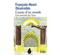 L Usure D Un Monde : Une Traversée De L Iran