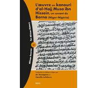 L’œuvre en kanouri d'al-Hajj Musa ibn Hissein, un savant du Borno (Niger-Nigéria): 20 (African Sources for African History, 20)