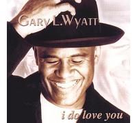 L. Wyatt, Gary - I Do Love You