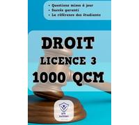 L3 Droit: 1 000 QCM d'Entraînement Corrigés : Maîtrisez les fondamentaux de Licence 3 en Droit et préparez-vous efficacement aux Examens (Licence de Droit)