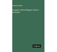 L'8 agosto 1848 in Bologna: notizie e documenti