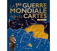 La 1re guerre mondiale par les cartes