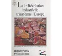 La 1re Révolution Industrielle Transforme Leurope (ebook)